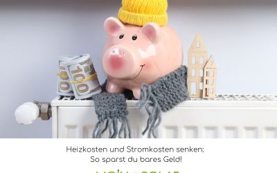 Heizkosten und Stromkosten senken: So sparst du bares Geld.